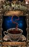 [The Teatime Chronicles 01] • The Tea Machine